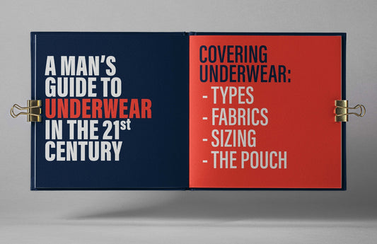 A Man’s Guide to Underwear in the 21st Century